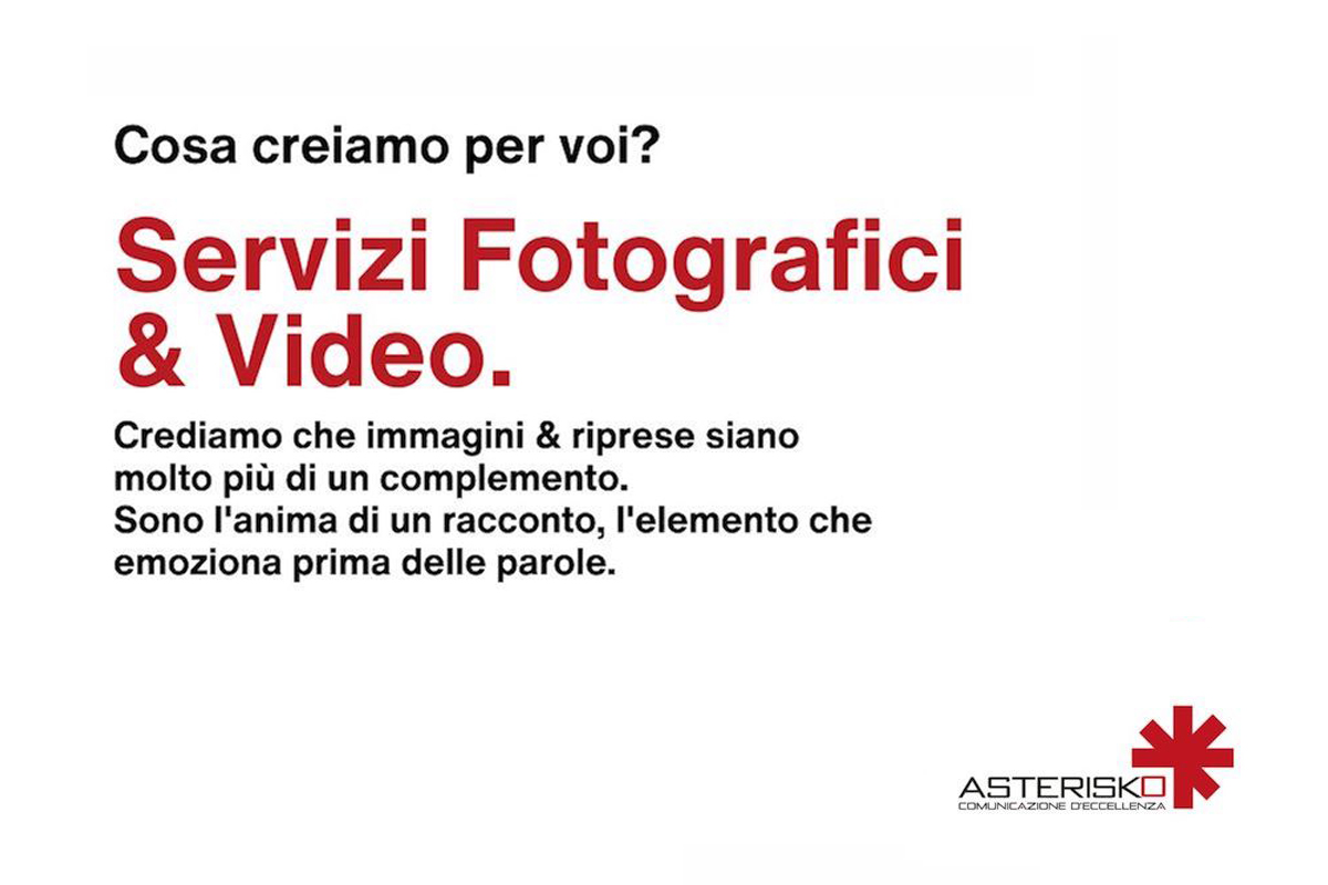 Servizi fotografici e video.